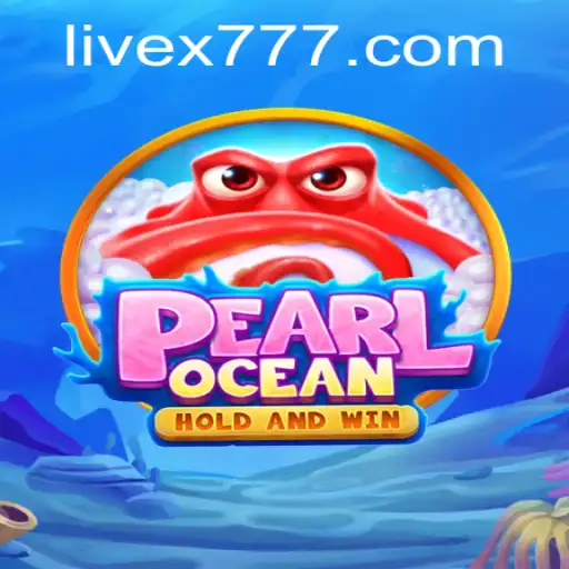 Dive Into the Adventure of PearlOcean: The Thrilling Game with X777